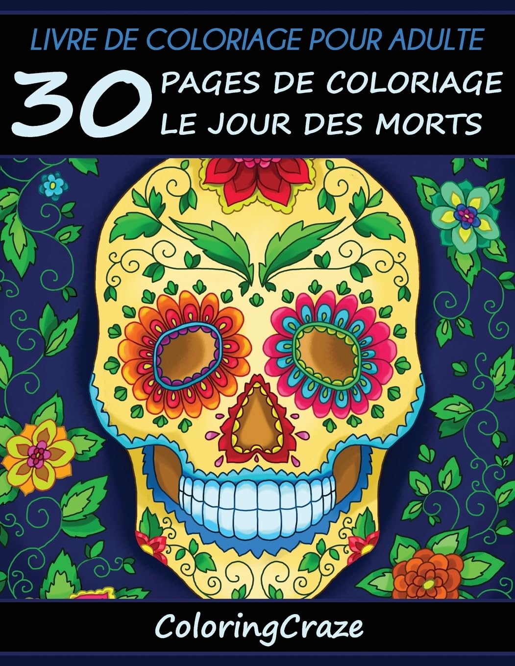 Livre de coloriage pour adulte: 30 pages de coloriage le Jour des morts, Série de livre de coloriage