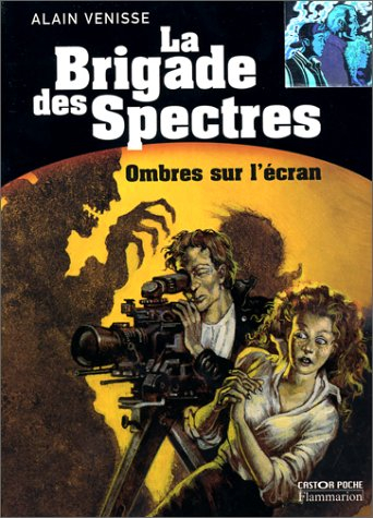 La brigade des spectres. Vol. 5. Ombres sur l'écran