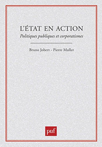 L'Etat en action : politiques publiques et corporatismes