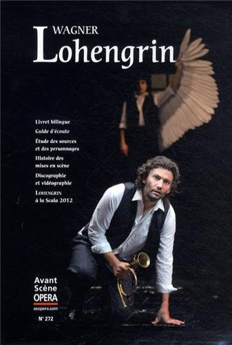 Avant-scène opéra (L'), n° 272. Lohengrin : opéra romantique en trois actes