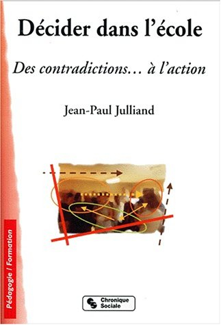 Décider à l'école : des contradictions à l'action