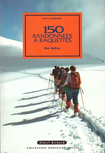 150 randonnées à raquettes en isère