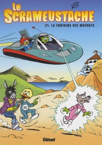 Le Scrameustache. Vol. 31. La fontaine des mutants