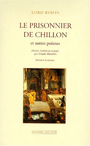 Le prisonnier de Chillon : et autres poèmes