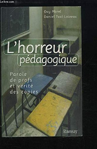 L'horreur pédagogique : parole de profs et vérité des copies