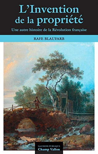 L'invention de la propriété : une autre histoire de la Révolution