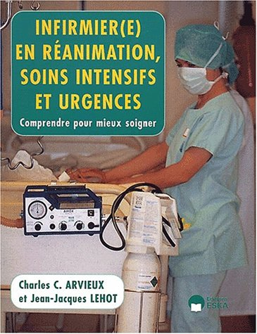 Infirmier(e) en réanimation, soins intensifs et urgences : comprendre pour mieux soigner