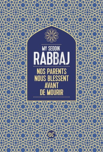 Nos parents nous blessent avant de mourir