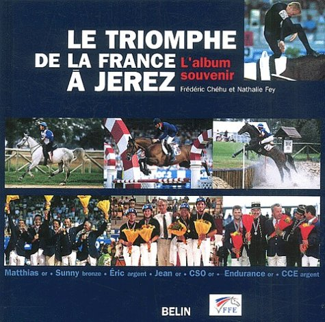 Le triomphe de la France à Jerez : l'album souvenir