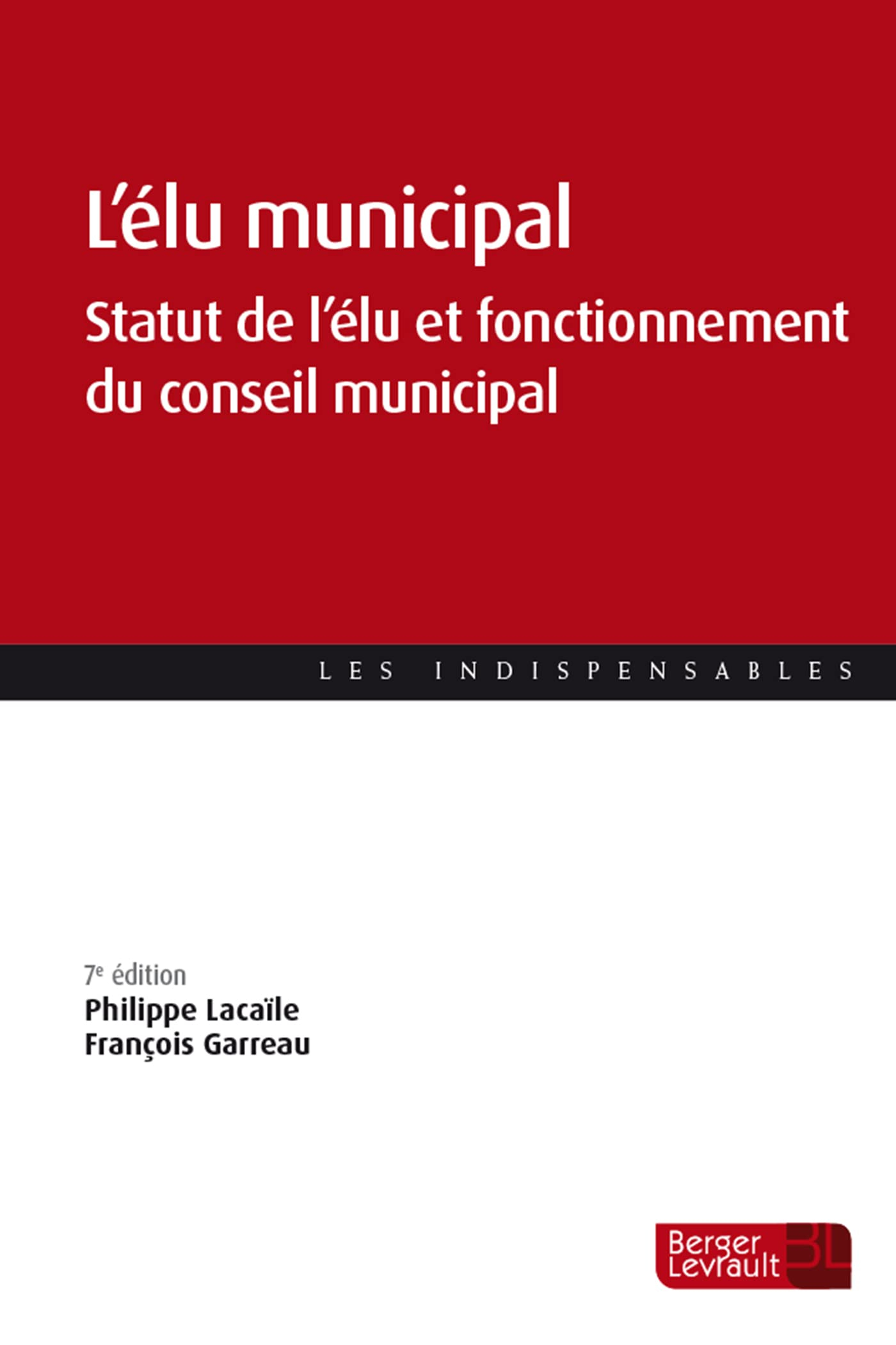L'élu municipal : statut de l'élu et fonctionnement du conseil municipal