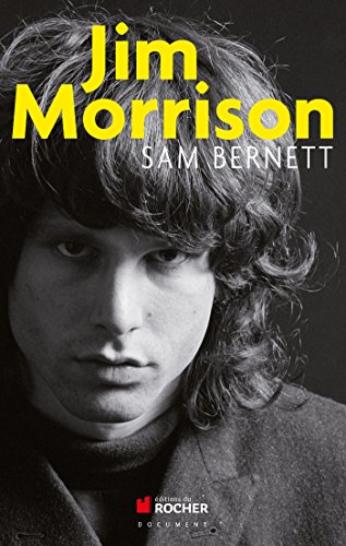 Jim Morrison : James Douglas Morrison, 8 décembre 1943-3 juillet 1971