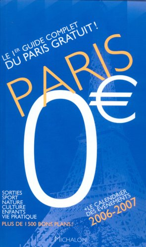 Paris 0 euro : le premier guide complet du Paris gratuit