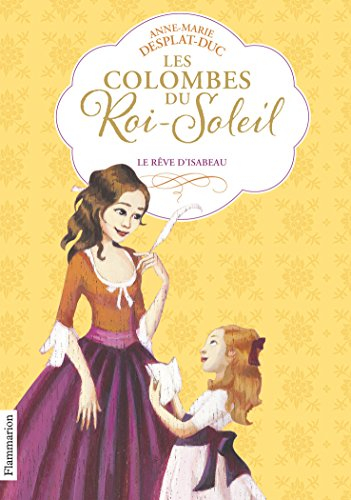 Les colombes du Roi-Soleil. Vol. 5. Le rêve d'Isabeau