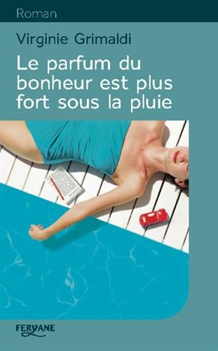 Le parfum du bonheur est plus fort sous la pluie
