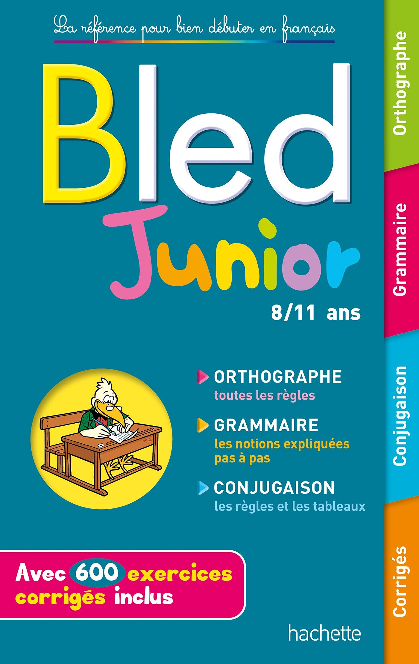 Bled junior, 8-11 ans : orthographe, grammaire, conjugaison