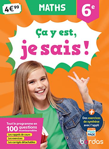 Ca y est, je sais ! maths 6e : tout le programme en 100 questions incontournables : les rappels de c