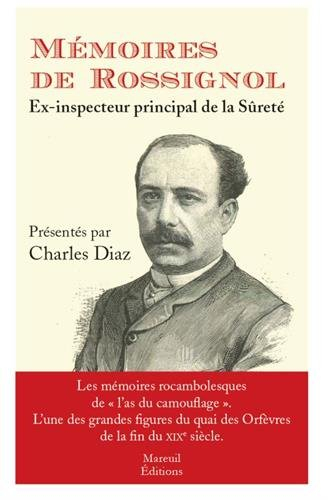 Mémoires de Rossignol : ex-inspecteur principal de la sûreté