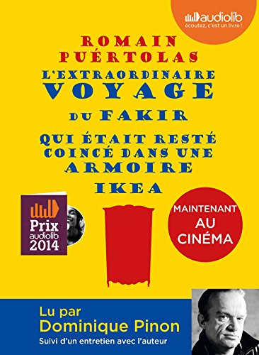 L'extraordinaire voyage du fakir qui était resté coincé dans une armoire Ikea : suivi d'un entretien