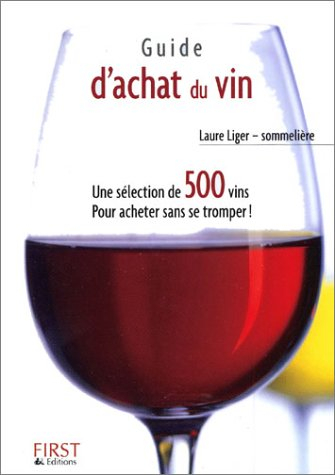 Guide d'achat du vin : une sélection de 500 vins pour acheter sans se tromper !