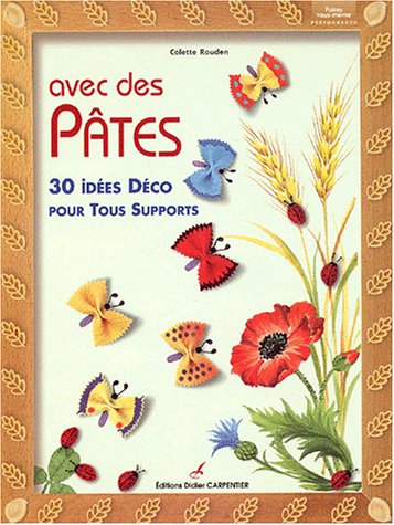 Avec des pâtes : 30 idées déco pour tous supports