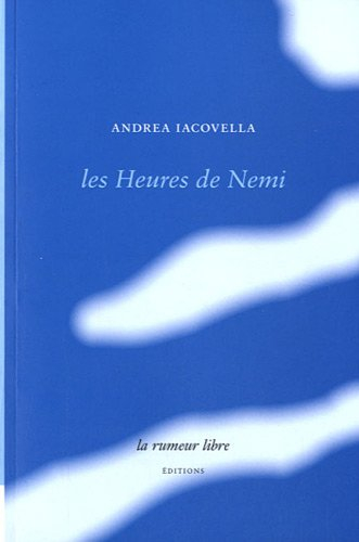 Les heures de Nemi. Poèmes du large. Versant italien