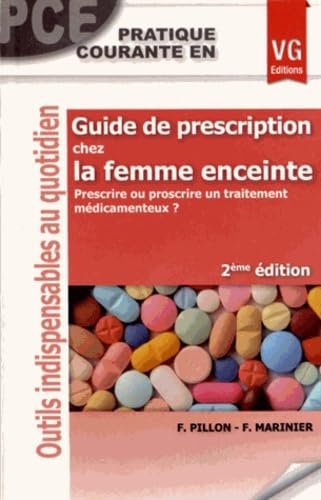 Guide de prescription chez la femme enceinte : prescrire ou proscrire un traitement médicamentaux ?