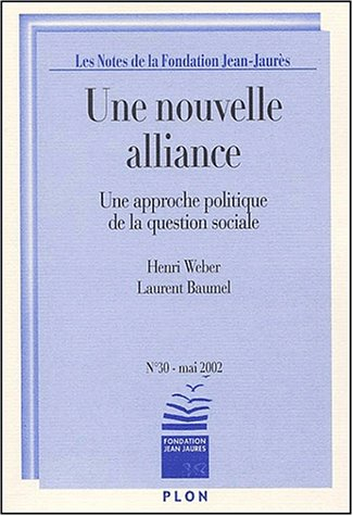 Notes de la Fondation Jean-Jaurès (Les), n° 30. Une nouvelle alliance : une approche politique de la
