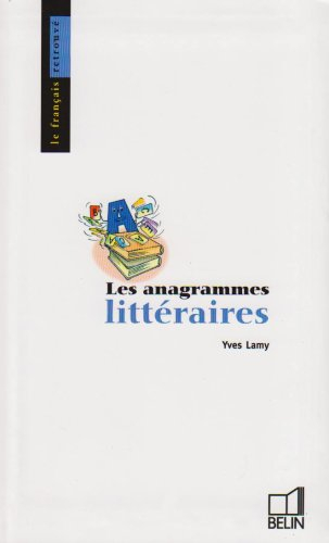 Les anagrammes littéraires : pseudonymes et cryptonymes