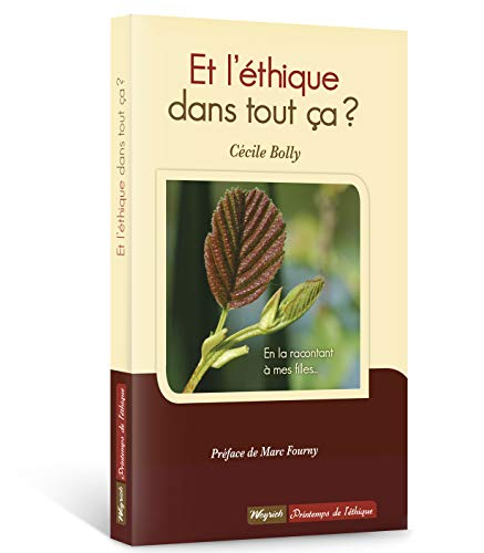 Et l'éthique dans tout ça ? : en la racontant à mes filles....