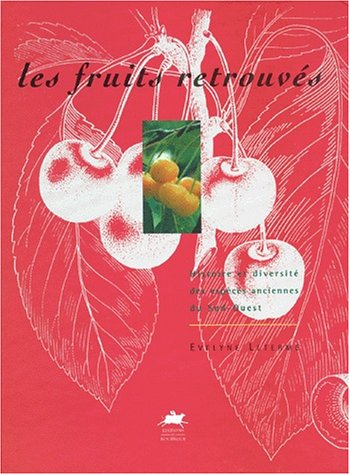 Les fruits retrouvés : histoire et diversité des variétés anciennes du Sud-Ouest