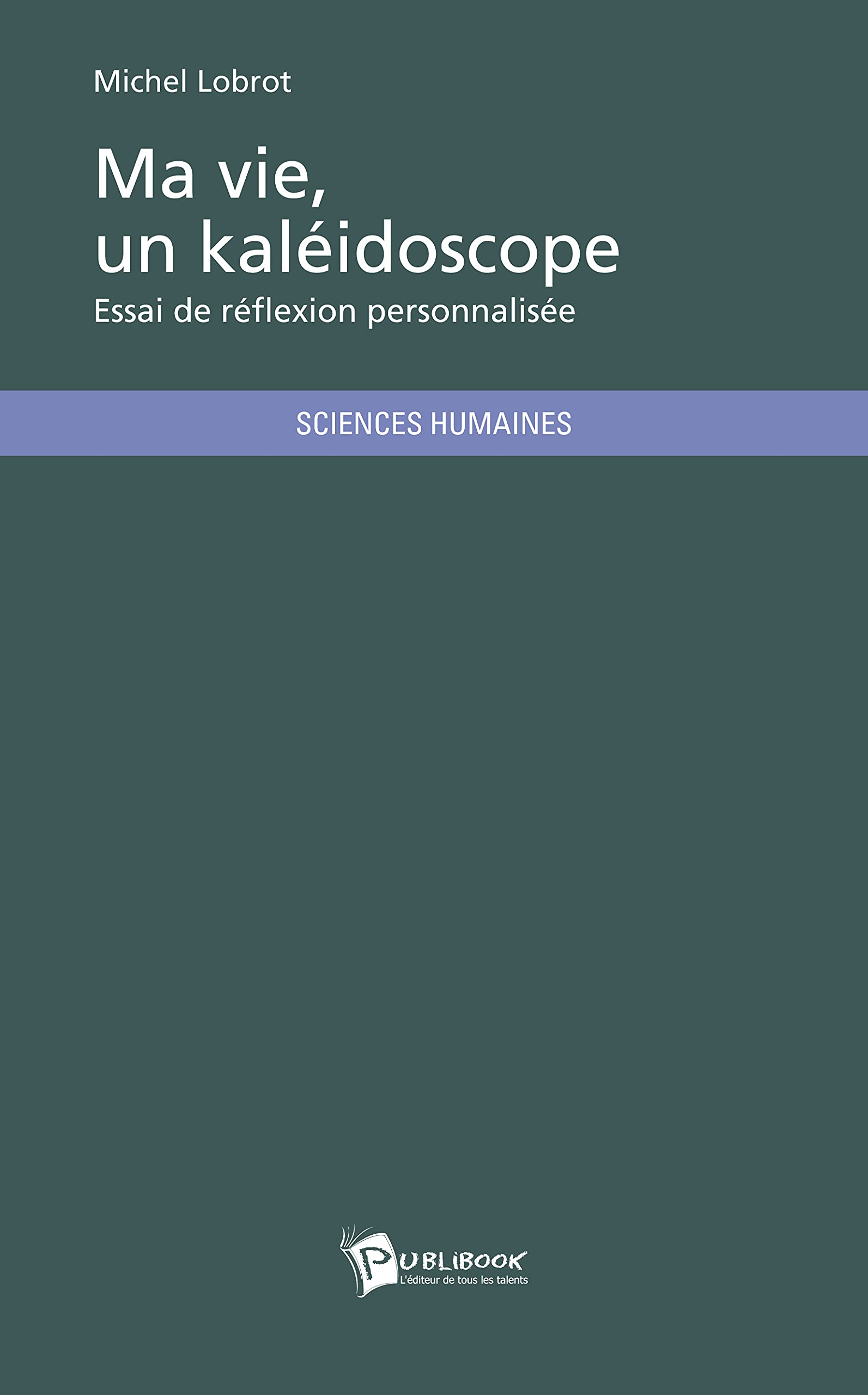 Ma vie, un kaléidoscope