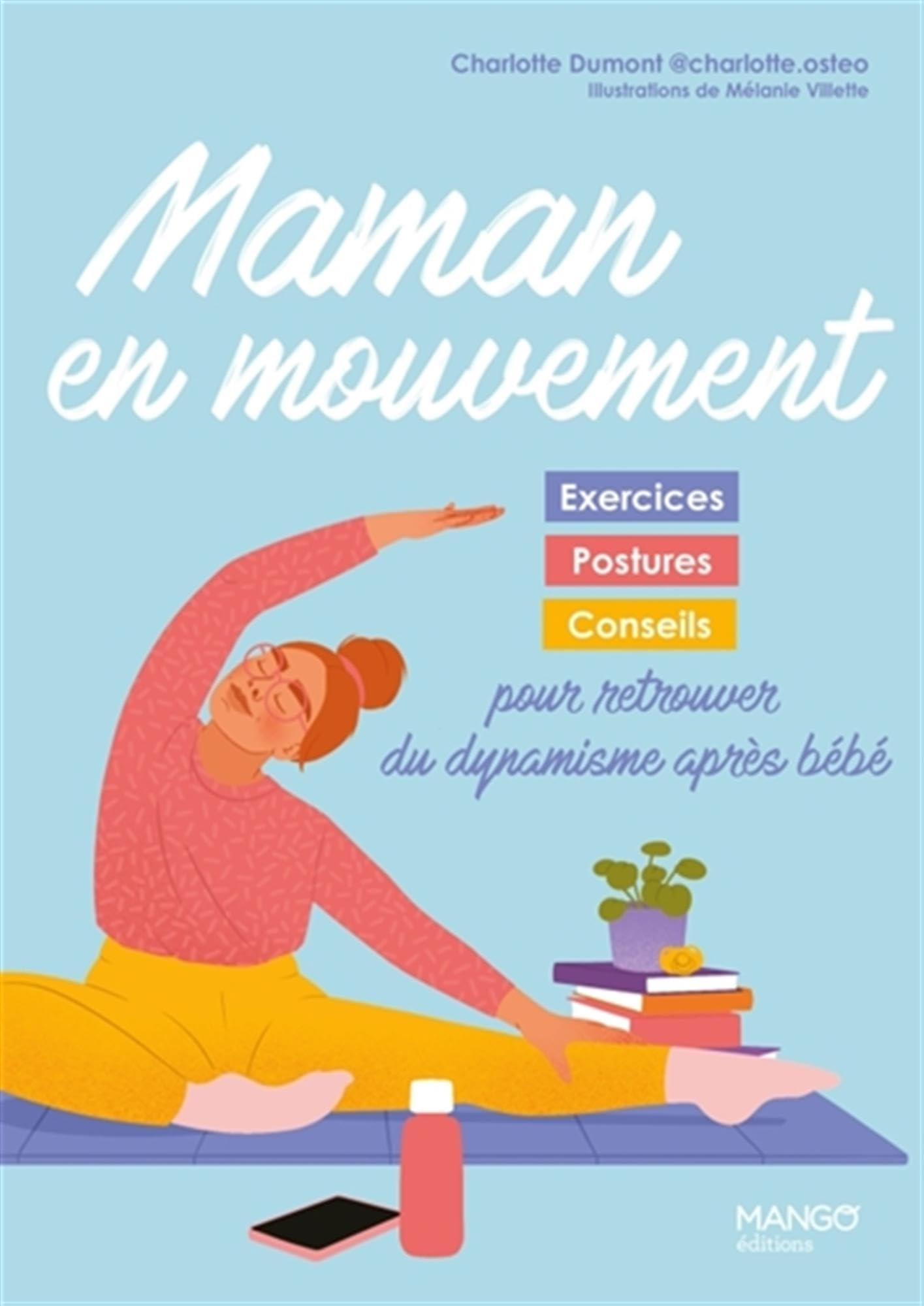 Maman en mouvement : exercices, postures, conseils pour retrouver du dynamisme après bébé