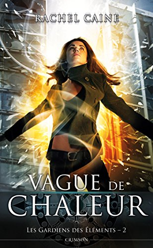 Les gardiens des éléments. Vol. 2. Vague de chaleur