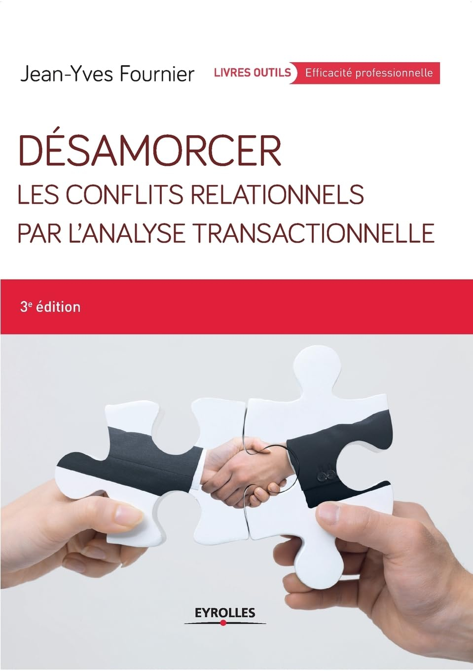 Désamorcer les conflits relationnels par l'analyse transactionnelle