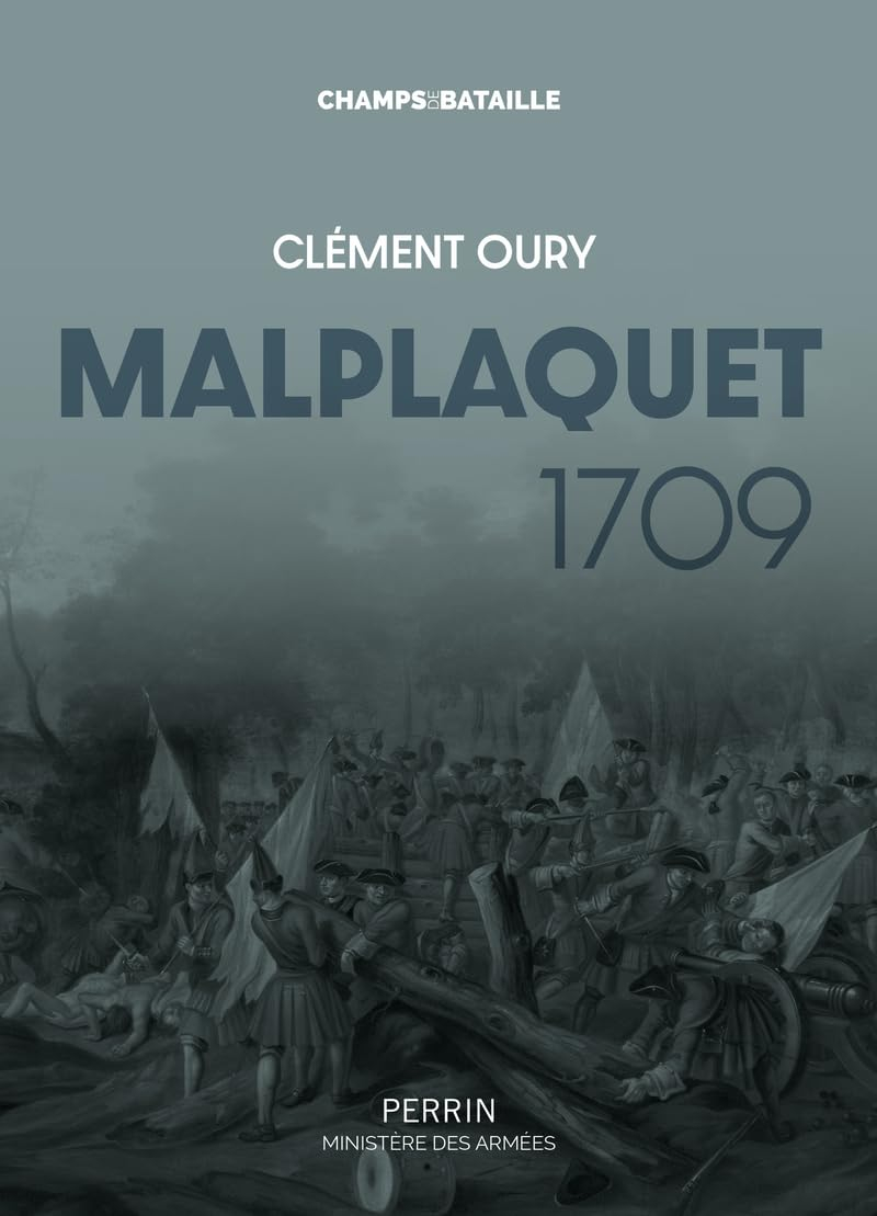 Malplaquet 1709 : la défaite qui sauve le royaume