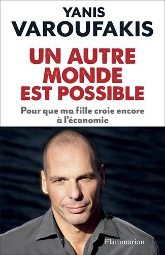 Un autre monde est possible : pour que ma fille croie encore à l'économie