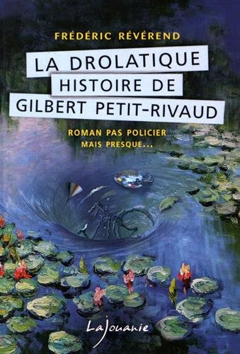 La drolatique histoire de Gilbert Petit-Rivaud