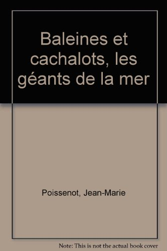 Baleines et cachalots, les géants de la mer