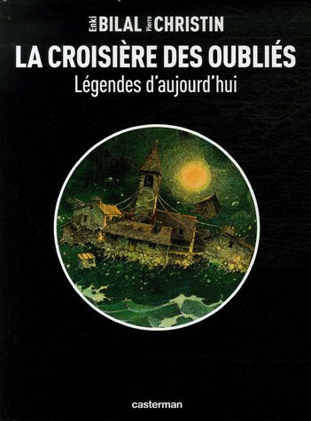 Légendes d'aujourd'hui. Vol. 1. La croisière des oubliés