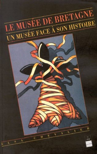 Le Musée de Bretagne : un musée face à son histoire