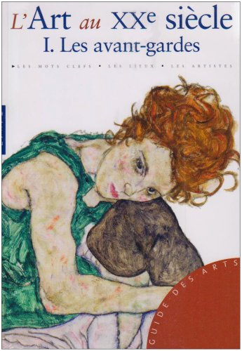 L'art au XXe siècle. Vol. 1. Les avant-gardes