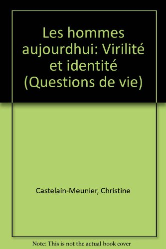Les Hommes d'aujourd'hui : virilité et identité