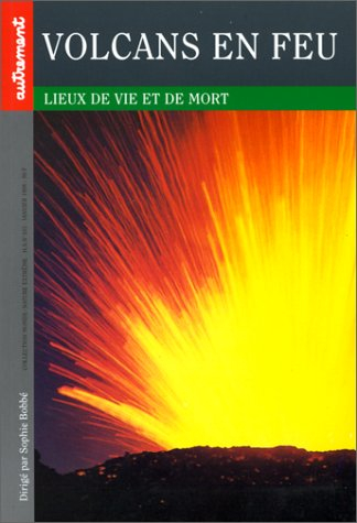 Volcans en feu : lieux de vie et de mort