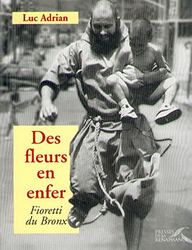 Des fleurs en enfer : fioretti du Bronx