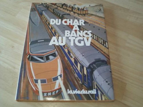 Du char à bancs au TGV : 150 ans de trains de voyageurs en France