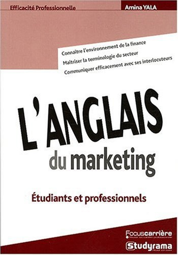 L'anglais du marketing : étudiants et professionnels : connaître l'environnement de la finance, maît