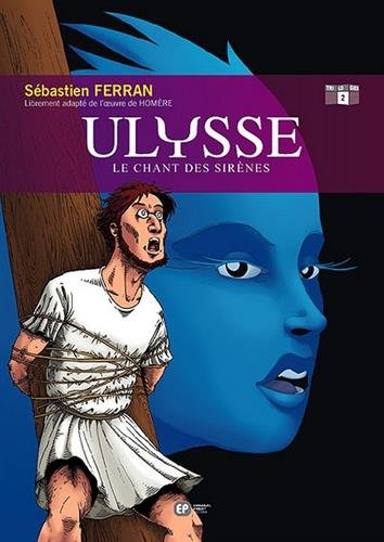 Ulysse. Vol. 2. Le chant des sirènes