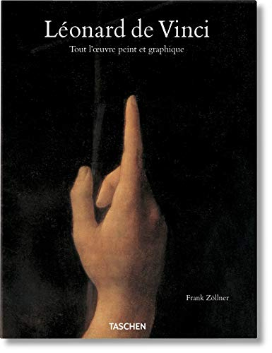 Léonard de Vinci : tout l'oeuvre peint et graphique