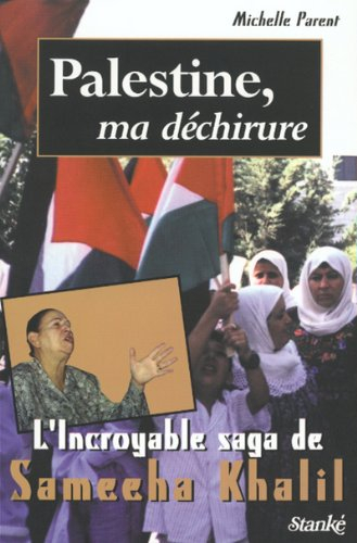 Palestine, ma déchirure : incroyable saga de Sameeha Khalil