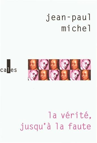 La vérité, jusqu'à la faute